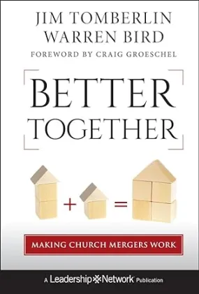 Better Together: Making Church Mergers Work